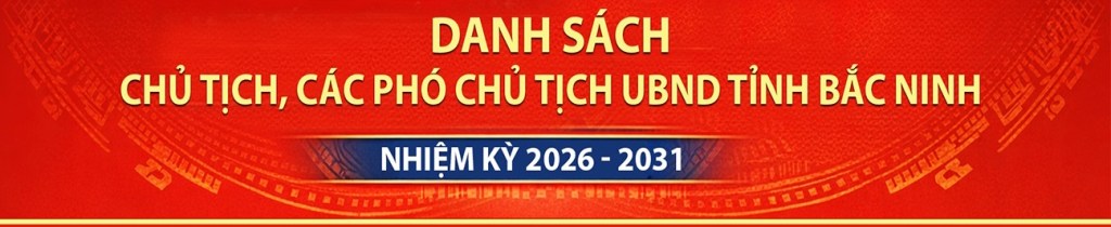 Danh sách Chủ tịch, Phó Chủ tịch UBND tỉnh Bắc Ninh nhiệm kỳ 2026-&nbsp;2031